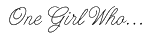 One Girl Who... copy